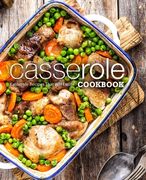 Casserole Cookbook: Casserole Recipes That Will Excite (en Inglés)