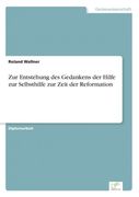 Zur Entstehung des Gedankens der Hilfe zur Selbsthilfe zur Zeit der Reformation (en Alemán)