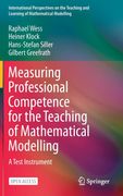 Measuring Professional Competence for the Teaching of Mathematical Modelling: A Test Instrument (International Perspectives on the Teaching and Learning of Mathematical Modelling) (en Inglés)