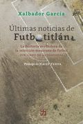 Últimas Noticias de Futbotitlán: La Historia Verdadera de la Selección Mexicana de Fútbol