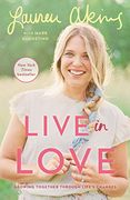 Live in Love: Growing Together Through Life'S Changes