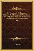 Des Opinions Et Des Jugements Litteraires De Montaigne, Et Bossuetius Et Fenelo Quatenus Regiorum Alumnorum Praeceptores Inter Se Comparantur (1859) (en Francés)