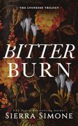 Bitter Burn. A Dark Why Choose Romance (Lyonesse Book 3)