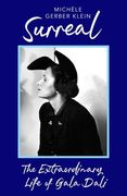 Surreal. The Extraordinary Life of Gala Dali (en Inglés)