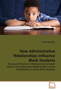 how administrative relationships influence black students (en Inglés)