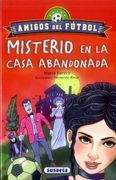 Misterio en la casa abandonada (Amigos del fútbol)