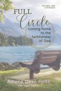 Full Circle: Coming Home to the Faithfulness of God (en Inglés)