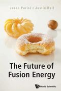 Future of Fusion Energy, the (en Inglés)