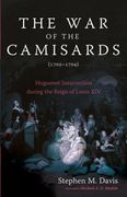 The War of the Camisards (1702-1704) (en Inglés)