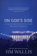 On God's Side: What Religion Forgets and Politics Hasn't Learned About Serving the Common Good