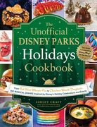 The Unofficial Disney Parks Holidays Cookbook: From Strawberry Red Velvet Whoopie Pies to Christmas Wreath Doughnuts, 100 Magical Dishes Inspired by D (en Inglés)