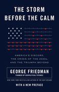 The Storm Before the Calm: America's Discord, the Crisis of the 2020S, and the Triumph Beyond