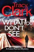 What you Don'T See: A Gripping Private Investigator Series: 3 (a Cass Raines Mystery) (en Inglés)