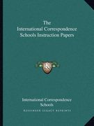 the international correspondence schools instruction papers (en Inglés)