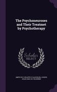 The Psychoneuroses and Their Treatmet by Psychotherapy (en Inglés)