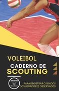Voleibol. Caderno de Scouting: Para registrar os dados dos jogadores observados (in Portuguese)