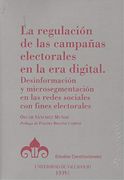 La regulación de las campañas electorales en la era digital. Desinformación y microsegmentación en las redes sociales con fines electorales