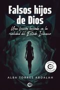 Falsos Hijos de Dios: Una Ficción Basada en la Realidad del Estado Islámico