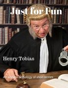 Just For Fun: An eclectic anthology of short stories (en Inglés)