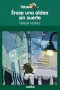 Érase una aldea sin suerte, de Teresa Núñez González (Tucán Verde)