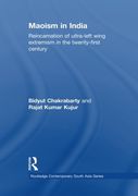 Maoism in India: Reincarnation of Ultra-Left Wing Extremism in the Twenty-First Century (Routledge Contemporary South Asia Series)