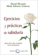 Ejercicios y Prácticas de Sabiduría: Para Vivir más Centrado en tu Conciencia