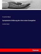 Synoptische Erklärung der drei ersten Evangelien: Zweiter Band (en Alemán)