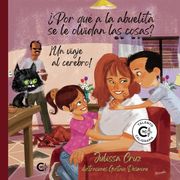 Por qué a la Abuelita se le Olvidan las Cosas? Un Viaje al Cerebro!