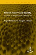 French History and Society. The Wars of Religion to the Fifth Republic