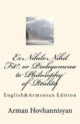 Ex Nihilo Nihil Fit?, or Prolegomena to Philosophy of Reality: English&Armenian Edition (en Inglés)