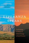 Esperanza Speaks: Confronting a Century of Global Change in Rural Panama (en Inglés)