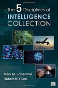 The Five Disciplines of Intelligence Collection