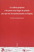 Cadena Perpetua y las Penas muy Largas de Prisión: Por qué son Inconstitucionales en España