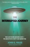 The Interrupted Journey: Two Lost Hours Aboard a Ufo: The Abduction of Betty and Barney Hill (en Inglés)