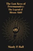 The Lost Keys of Freemasonry: The Legend of Hiram Abiff (en Inglés)
