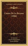 Contes De La Becasse (1906) (en Francés)