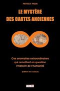 Le Mystère des cartes anciennes: Ces anomalies extraordinaires qui remettent en question l'histoire de l'humanité (édition en couleur) (en Francés)