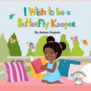 I Wish to be a Butterfly Keeper (en Inglés)