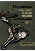Megamineria Extractivismo y Desarrollo Economico en America Latina