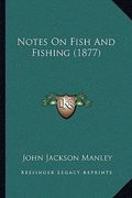 notes on fish and fishing (1877) (en Inglés)