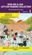 DOG ON A LOG Let's GO! Readers Collection 1. Short Decodable Books Prepare Students for Reading DOG ON A LOG Decodable Chapter Books. For Beginning Readers and Students with Dyslexia. (Step 1-All Letters plus Consonant Digraphs ch, sh, th, wh, ck) (en Inglés)