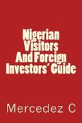 Nigerian Visitors And Foreign Investors' Guide (en Inglés)