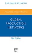 Advanced Introduction to Global Production Networks (Elgar Advanced Introductions Series)