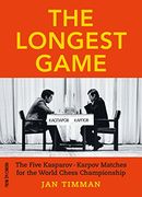 The Longest Game: The Five Kasparov Karpov Matches for the World Chess Championship 