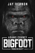 Adams County Bigfoot (en Inglés)