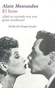El Beso: Qué se Esconde Tras Este Gesto Cotidiano? (el ojo del Tiempo) (in Spanish)