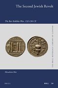The Second Jewish Revolt: The bar Kokhba War, 132-136 ce: 50 (Brill Reference Library of Judaism) 