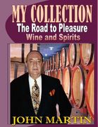 My Collection. The Road to Pleasure. Wine and Spirits (en Inglés)