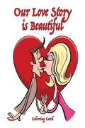 Our Love Story Is Beautiful Coloring Card (en Inglés)