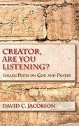 Creator, are you Listening? Israeli Poets on god and Prayer (Jewish Literature and Culture) (en Inglés)